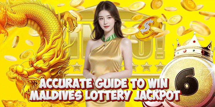 Accurate Guide To Win Maldives Lottery Jackpot